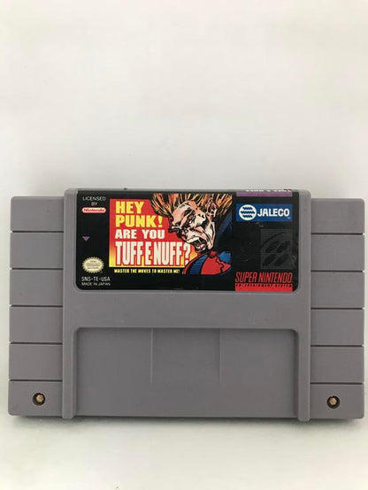 HEY PUNK! ARE YOU TUFF E NUFF ?